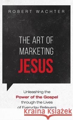 The Art of Marketing Jesus Robert Wachter 9781725281684 Resource Publications (CA) - książka