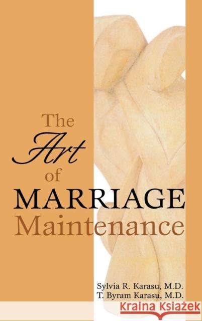 The Art of Marriage Maintenance Sylvia R. Karasu T. Byram Karasu 9780765703767 Jason Aronson - książka