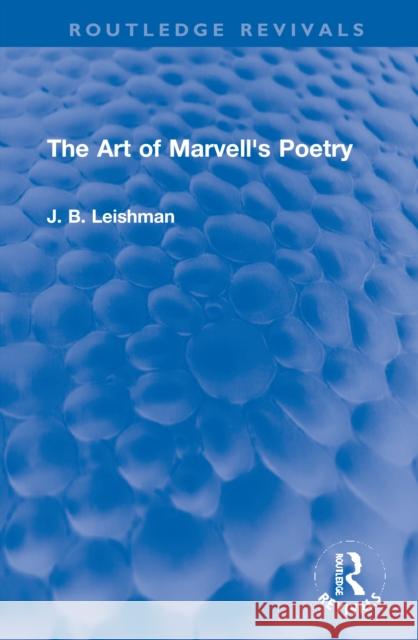 The Art of Marvell's Poetry J. B. Leishman 9781032102801 Routledge - książka