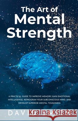 The Art of Mental Strength David Smith 9781737156123 Horizon Enterprise - książka