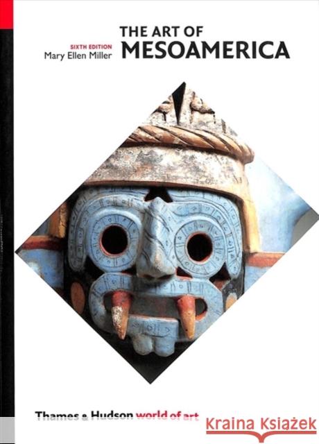 The Art of Mesoamerica: From Olmec to Aztec Mary Ellen Miller 9780500204504 Thames & Hudson Ltd - książka