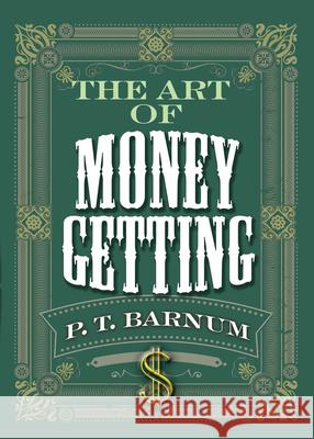 The Art of Money Getting P. T. Barnum 9780486836133 Ixia Press - książka