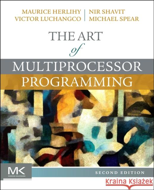 The Art of Multiprocessor Programming Maurice Herlihy Nir Shavit Victor Luchangco 9780124159501 Morgan Kaufmann Publishers - książka