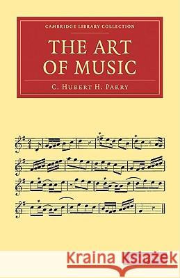 The Art of Music C. Hubert H. Parry 9781108001816 CAMBRIDGE UNIVERSITY PRESS - książka