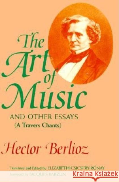 The Art of Music and Other Essays: (A Travers Chants) Berlioz, Hector 9780253311641 Indiana University Press - książka
