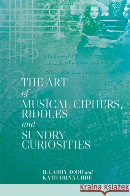 The Art of Musical Ciphers, Riddles and Sundry Curiosities Katharina (Person) Uhde 9781837653034 Boydell Press - książka