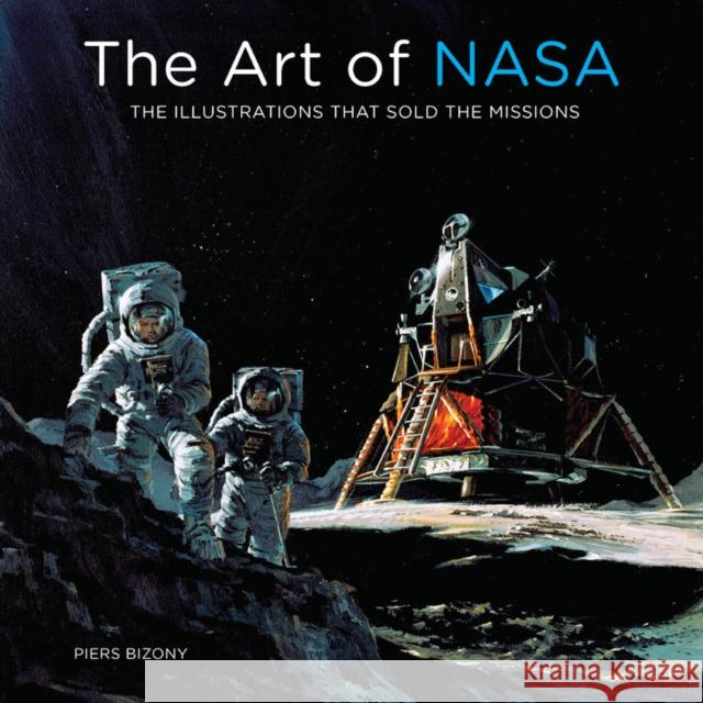 The Art of NASA: The Illustrations That Sold the Missions Piers Bizony 9780760368077 Motorbooks International - książka