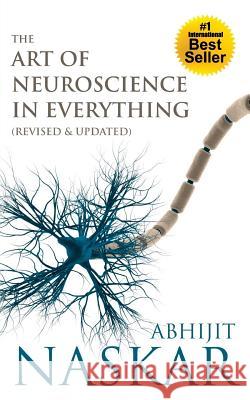 The Art of Neuroscience in Everything Abhijit Naskar 9781511693233 Createspace - książka