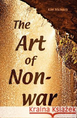 The Art of Non-War Kim Michaels 9780976697190 More to Life O - książka