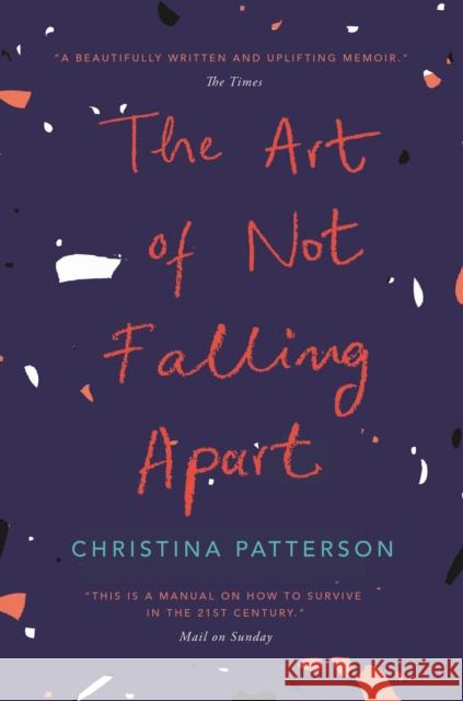 The Art of Not Falling Apart Christina Patterson   9781786492760 Atlantic Books - książka