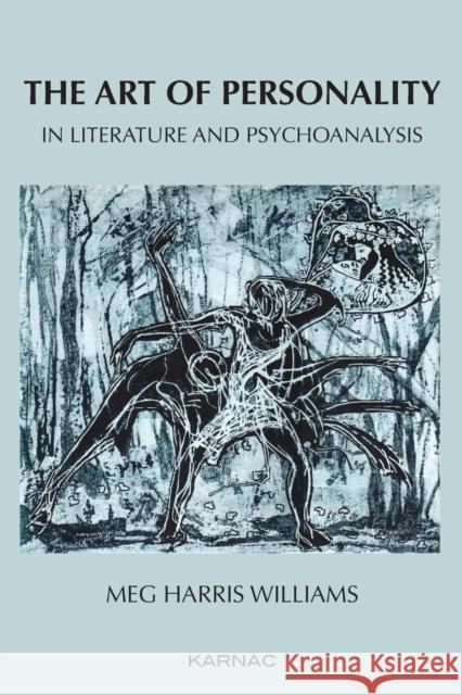 The Art of Personality in Literature and Psychoanalysis Meg Harris Williams 9781782206194 Karnac Books - książka