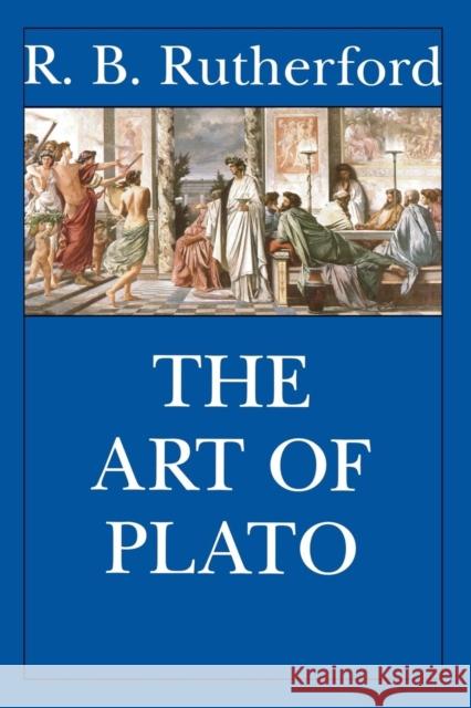 The Art of Plato R. B. Rutherford 9780715629932 Bloomsbury Publishing PLC - książka