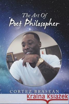 The Art of Poet Philosopher Cortez Brasean 9781532099632 iUniverse - książka