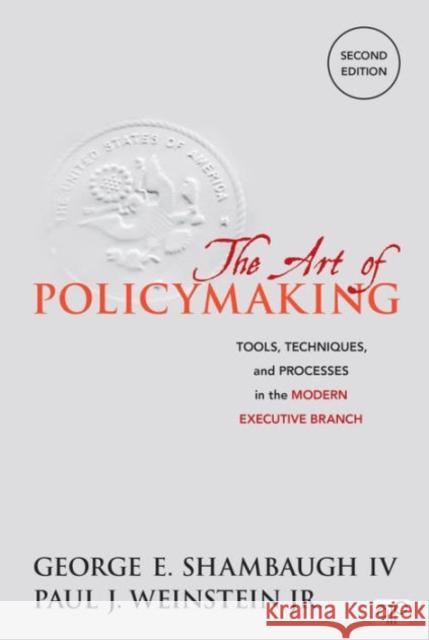 The Art of Policymaking: Tools, Techniques and Processes in the Modern Executive Branch Shambaugh, George 9781483385518 CQ Press - książka