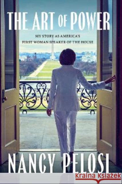 The Art of Power: My Story as America's First Woman Speaker of the House Nancy Pelosi 9781668048047 Simon & Schuster - książka