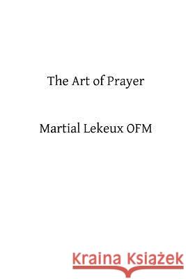 The Art of Prayer Martial Lekeu Brother Hermenegil 9781492932444 Createspace - książka