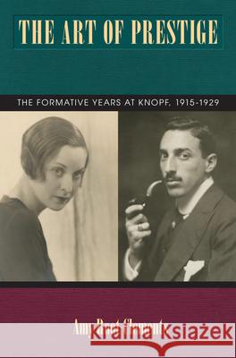 The Art of Prestige: The Formative Years at Knopf, 1915-1929 Amy Root Clements 9781625340931 University of Massachusetts Press - książka