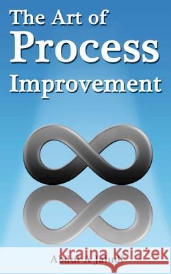 The Art of Process Improvement Abdul A. Jaludi Ron L. Quartarone 9781470161965 Createspace - książka