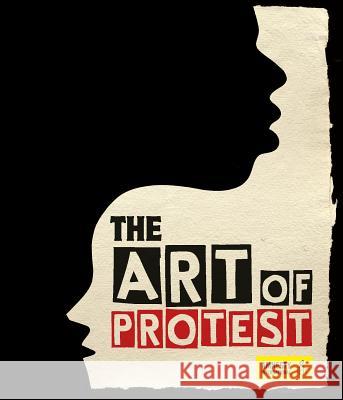The Art of Protest: A Visual History of Dissent and Resistance Jo Rippon Anish Kapoor 9781623545055 Imagine - książka