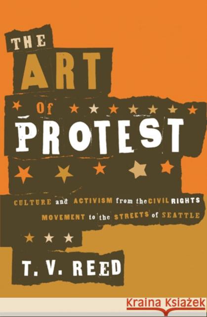 The Art of Protest: Culture and Activism from the Civil Rights Movement to the Streets of Seattle Reed, T. V. 9780816637713 University of Minnesota Press - książka