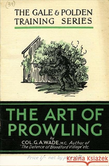 The Art of Prowling Colonel Colonel G. A. Wade 9780948092923 Trustees of the Royal Armouries - książka