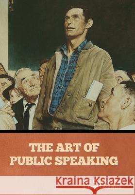 The Art of Public Speaking Dale Carnegie, J Berg Esenwein 9781644396223 Indoeuropeanpublishing.com - książka