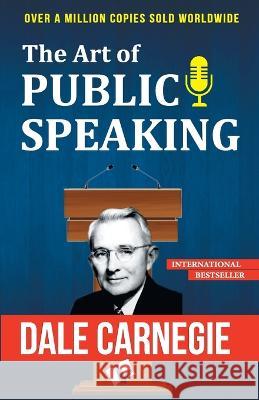 The Art of Public Speaking Dale Carnegie 9789357943260 V & S Publisher - książka