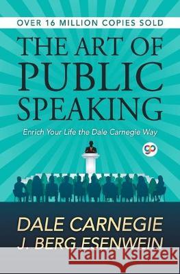 The Art of Public Speaking J. Berg Joseph Berg Esenwein, Dale Carnagey 9789389440843 General Press India - książka