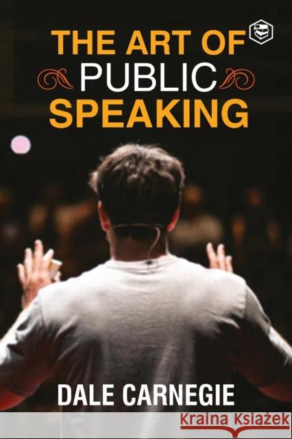 The Art Of Public Speaking Dale Carnegie 9789390575862 Sanage Publishing - książka