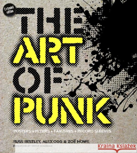 The Art of Punk: Posters + Flyers + Fanzines + Record Sleeves Russ Bestley Alex Ogg Vivien Goldman 9780764364884 Schiffer Publishing - książka