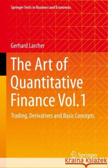 The Art of Quantitative Finance Vol.1: Trading, Derivatives and Basic Concepts Gerhard Larcher 9783031238727 Springer - książka