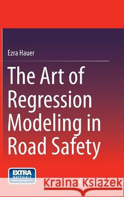 The Art of Regression Modeling in Road Safety Ezra Hauer 9783319125282 Springer - książka