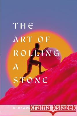 The Art of Rolling a Stone Chukwuemeka Benjamin Eke 9789786133195 Harmony Enterprises - książka
