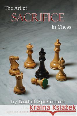 The Art of Sacrifice in Chess Rudolf Spielmann 9781936490783 Russell Enterprises - książka