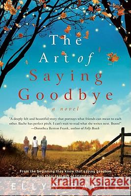 The Art of Saying Goodbye Ellyn Bache 9780062033680 Avon a - książka