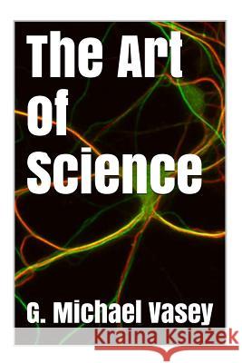 The art of Science Vasey, G. Michael 9781508460541 Createspace - książka