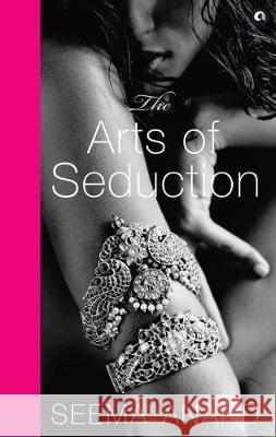 The Art of Seduction (Pb) Seema Anand 9789386021915 Rupa Publications - książka