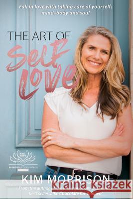 The Art Of Self Love Kim Morrison 9781925833126 Ocean Reeve Publishing - książka