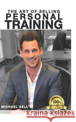 The Art of Selling Personal Training Mike Bell 9781729261910 Independently Published - książka