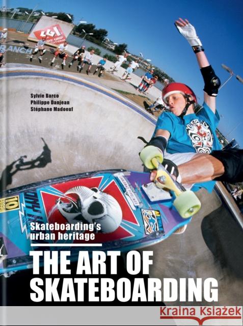 The Art of Skateboarding: Skateboarding's urban heritage Stephane Madoeuf 9781788405751 Octopus Publishing Group - książka