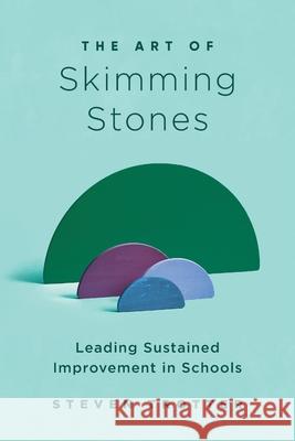 The Art of Skimming Stones: Leading Sustained Improvement in Schools Steven Trotter 9781923215108 Amba Press - książka