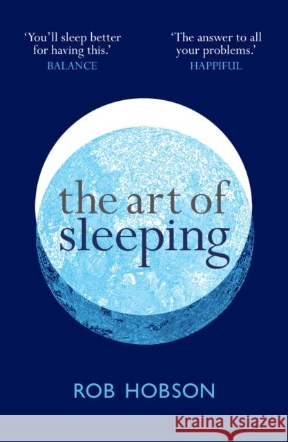 The Art of Sleeping: The Secret to Sleeping Better at Night for a Happier, Calmer More Successful Day Rob Hobson 9780008453633 HarperCollins Publishers - książka