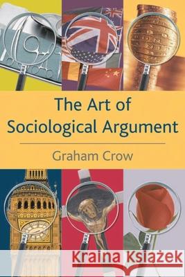 The Art of Sociological Argument Graham Crow 9780333778449 Palgrave MacMillan - książka