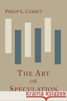 The Art of Speculation Philip L. Carret   9781614272380 Martino Fine Books - książka