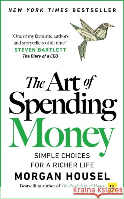 The Art of Spending Money: Simple Choices for a Richer Life Morgan Housel 9781804091890 Harriman House Publishing - książka