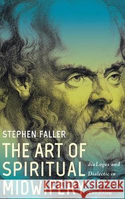 The Art of Spiritual Midwifery Stephen Faller 9781498236232 Cascade Books - książka