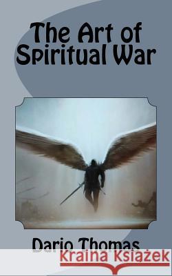 The Art of Spiritual War Dario D. Thomas 9781534638488 Createspace Independent Publishing Platform - książka