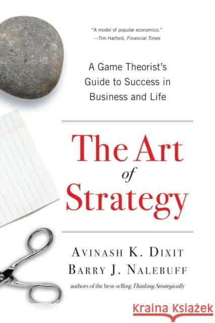 The Art of Strategy: A Game Theorist's Guide to Success in Business and Life Dixit, Avinash K. 9780393337174 WW Norton & Co - książka