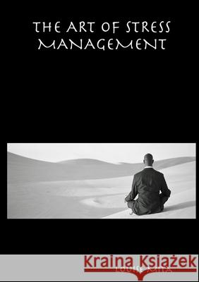 The Art of Stress Management Louise Mita 9780359769148 Lulu.com - książka