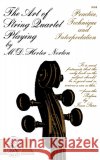 The Art of String Quartet Playing: Practice, Technique, and Interpretation M. Herter Norton I. Stern 9780393003604 W. W. Norton & Company